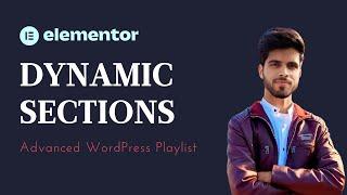 Lecture 18 | Dynamic Content Made Easy: How to Use Elementor's Dynamic Tags in Sections and Columns