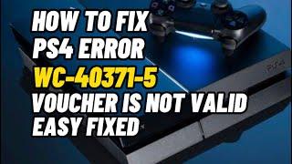 How To Fix PS4 Error Code WC-40371-5 Voucher Is Not Valid In PSN