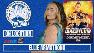 Scottish Wrestling Network Podcast On Tour | On Location with Ellie Armstrong