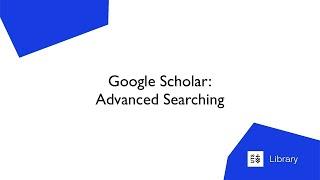 Google Scholar: Advanced Searching