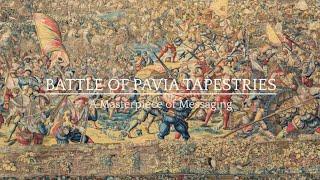 The Battle of Pavia Tapestries: A Masterpiece of Messaging