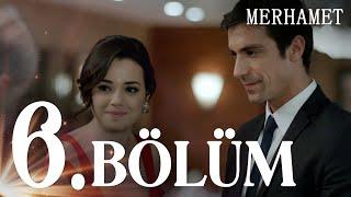 Merhamet 6. Bölüm - Full Bölüm