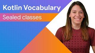 Sealed classes - Kotlin Vocabulary