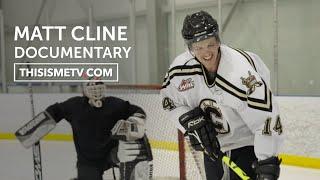 MATT CLINE - Giving Up an NHL Dream - THIS IS ME TV