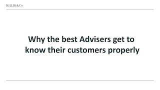 Why the best Advisers get to know their customers properly