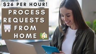 $26 PER HOUR! PROCESS REQUESTS FROM HOME | REMOTE WORK FROM HOME 2024!