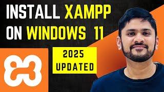 How to install XAMPP on Windows 11 (Updated 2025)