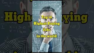 Top 10 Highest Paying Jobs in the world