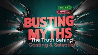 Myth-Busting Alert!: The Casting Truths No One Tells You