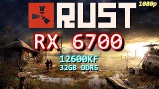 Rust - RX 6700 + 12600KF - HIGH -1080p