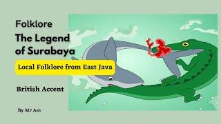 Cerita Bahasa Inggris The Legend of Surabaya - A local Folklore from East Java - Brisith Accent