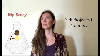 Self projected Authority - My Story