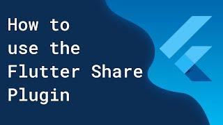 How to use the Flutter Share Plugin