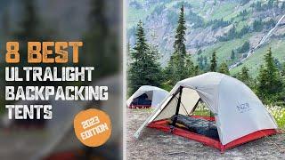 8 Best Ultralight Backpacking Tents Of 2023