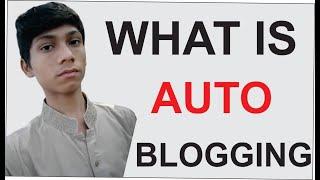 Complete auto blogging course in blogger - Without Work & Earn Daily $10 | Anas Technology