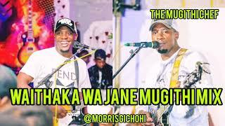 KARAIKO EXPERIENCE VOL4-WAITHAKA WA JANE LIVE MUGITHI MIX 2023