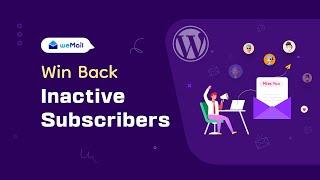 How to win Back Inactive Subscribers with re-engagement email campaign