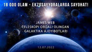 EKZOSAYYORALARGA SAYOHAT | JEYMS UEB TELESKOPIDA OLINGAN SURATLAR