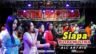 SIAPA - ALL ARTIS - PUTRA MUSTIKA - MD PRODUCTION