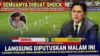  KEPUTUSAN MENGEJUTKAN & SANGAT GILA Erick Thohir !! Hasil Akhir 0-0 Timnas Indonesia Vs Australia