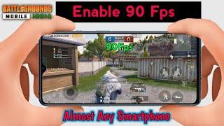 How To Enable 90Fps & 120Fps Almost Any Smartphone | BATTLEGROUND MOBILE INDIA -No Lag / No Ban