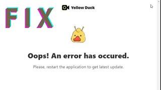 How to Fix Oops! An error has occured in yellow duck 100%fix