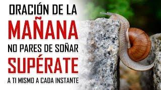 MOTIVACION  | SUPERATE A TI MISMO ‍ | ORACION DE LA MAÑANA 