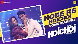 Hobe Re Hoichoi - Making l Hoichoi Unlimited l Dev & Koushani l Mika Singh & Madhubanti Bagchi