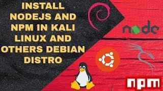 How To Install Nodejs and NPM Latest Version In Kali Linux and Others Debian Distro Easily