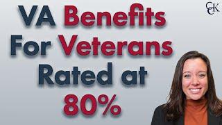 What VA Benefits Do Veterans Rated at 80% Disabled Qualify For?