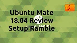 Ubuntu Mate 18.04 Review Setup Ramble