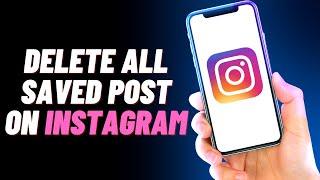 How To Delete All Saved Posts on Instagram