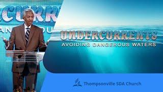 20241207 | UNDERCURRENTS: Avoiding Dangerous Waters | Pastor John Lomacang