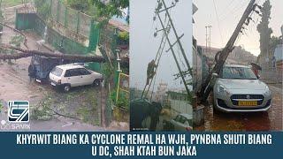 KHYRWIT BIANG KA CYCLONE REMAL HA WJH, PYNBNA SHUTI BIANG U DC, SHAH KTAH BUN JAKA