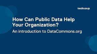 How Can Public Data Help Your Organization? An Introduction to DataCommons.org