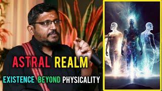 Astral Realm: Understanding The Existence Beyond Physicality Explained by Rajarshi Nandy #astral