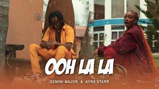 Gemini Major & Ayra Starr - Ooh Lala (Official Music Video)