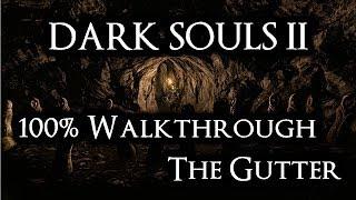 Dark Souls 2 100% Walkthrough #15 The Gutter (All items & Secrets)