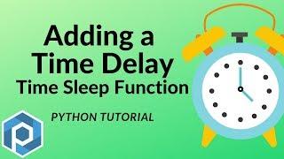 Python | Adding Delays with Time Sleep