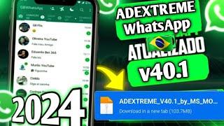 CHEGOU NOVO ADEXTREME WHATSAPP V40.1 ATUALIZADO 2024 (ULTIMA ATUALIZAÇÃO)