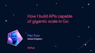 How I build APIs capable of gigantic scale in Go – Mat Ryer