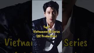 Top 7 Vietnamese BL Series (O2 Production)  #blseries #lovebill #o2production #blseriestowatch #bl