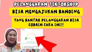 PELANGGARAN TIKTOKSHOP BISA MENGAJUKAN BANDING  YANG KENA PELANGGARAN BISA COBA BANDING GUYS!!