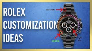 Coolest Rolex Customization Ideas | Best Ideas To Customize Your Rolex Watch