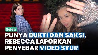 Rebecca Bereaksi, Laporkan Akun Twitter Penyebar Video Syur Mirip Dirinya Diperkuat Bukti dan Saksi