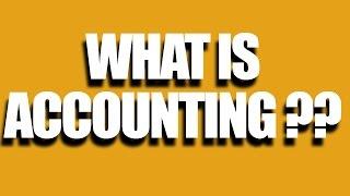 What Is Accounting | Learn What The Accounting Is All About