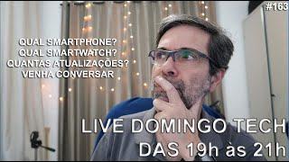 DOMINGÃO TECH AO VIVO - VAMOS CONVERSAR #163