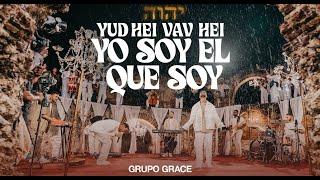 Yo Soy El Que Soy (Yud Hei Vav Hei) - GRUPO GRACE