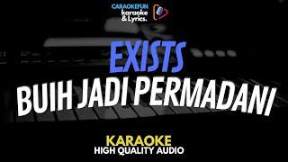 Exists - Buih Jadi Permadani Karaoke Lirik