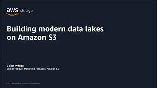 AWS Pi Week 2021: Building modern data lakes on Amazon S3 | AWS Events